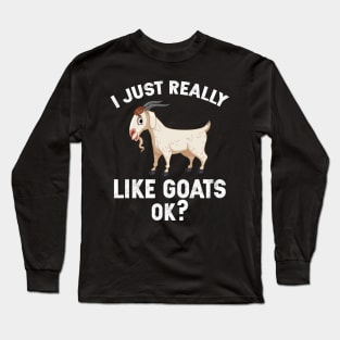 i just like goats ok t-shirt Long Sleeve T-Shirt